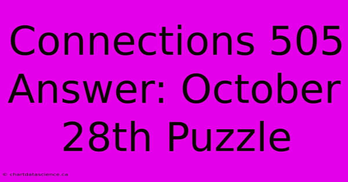 Connections 505 Answer: October 28th Puzzle 