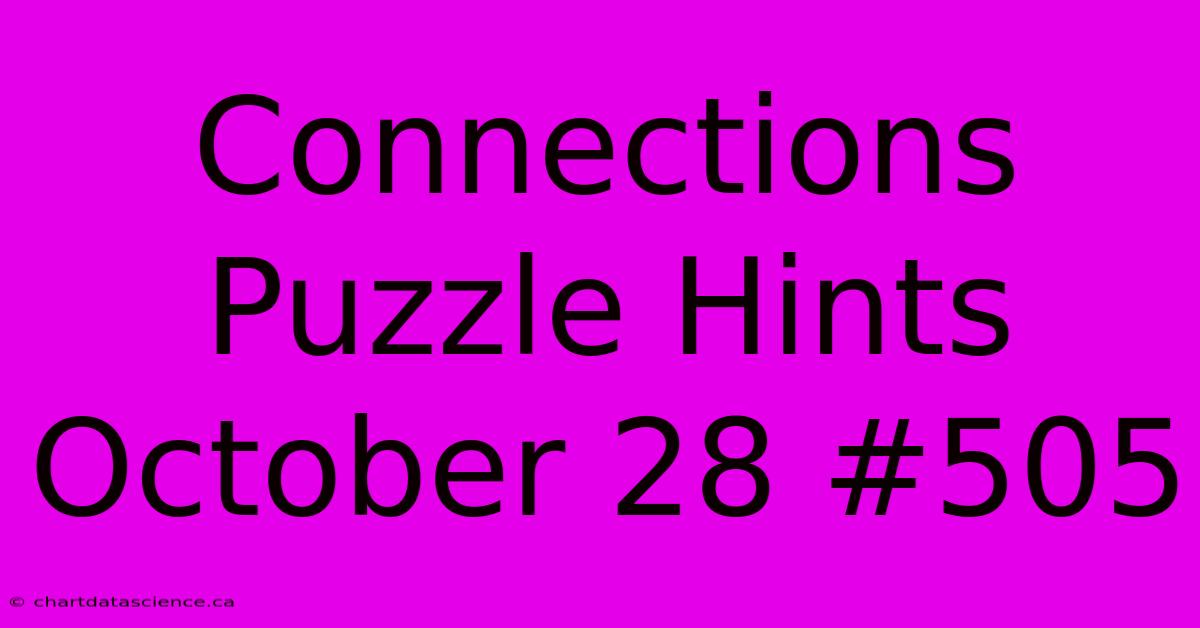 Connections Puzzle Hints October 28 #505