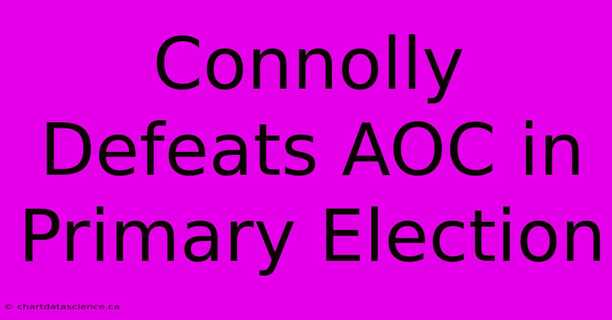 Connolly Defeats AOC In Primary Election