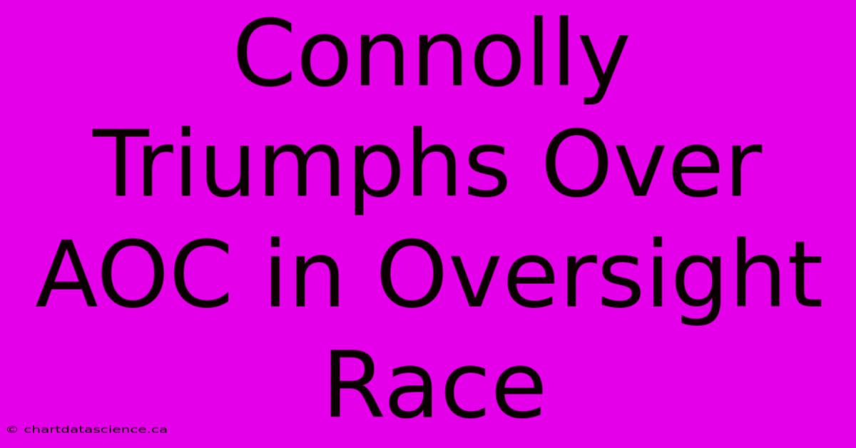 Connolly Triumphs Over AOC In Oversight Race