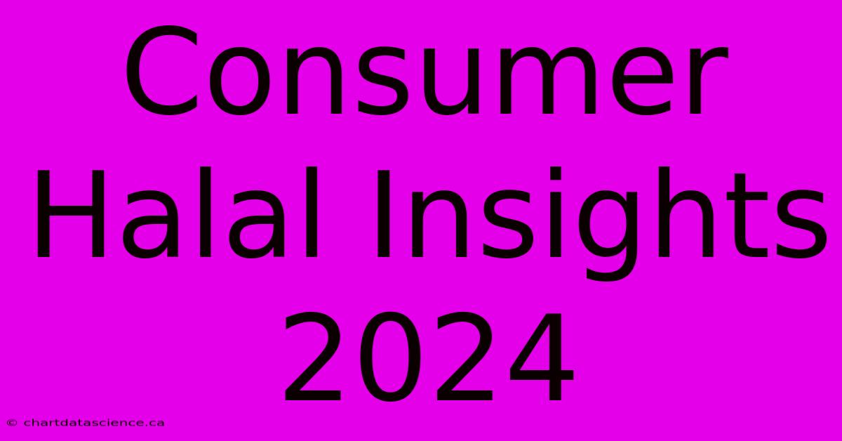 Consumer Halal Insights 2024