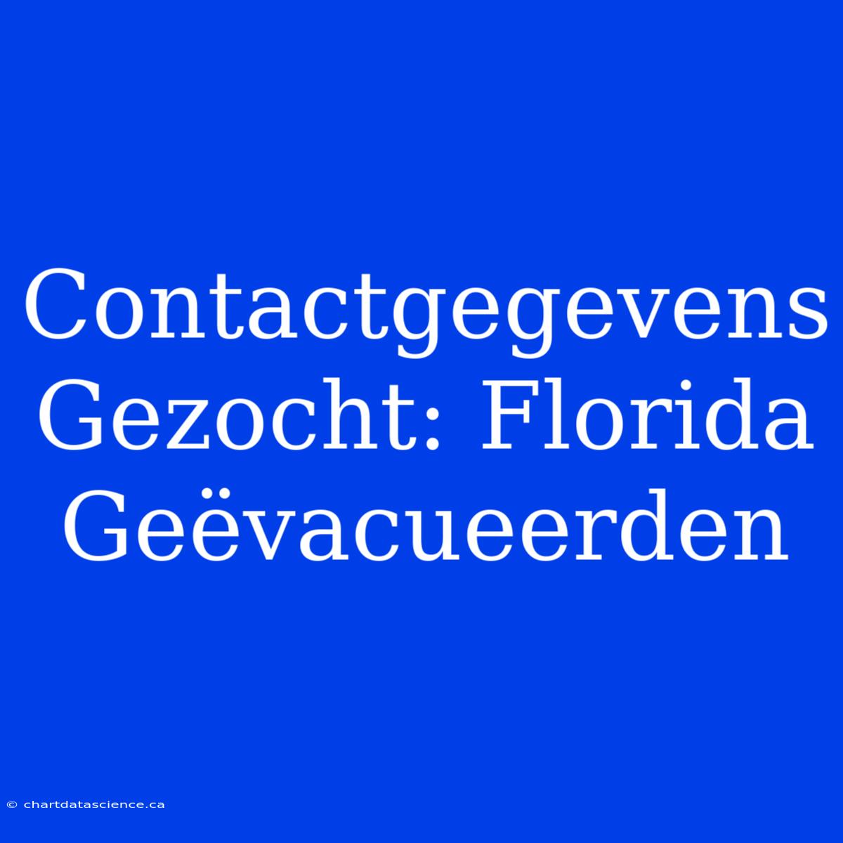 Contactgegevens Gezocht: Florida Geëvacueerden