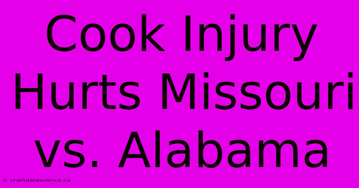 Cook Injury Hurts Missouri Vs. Alabama