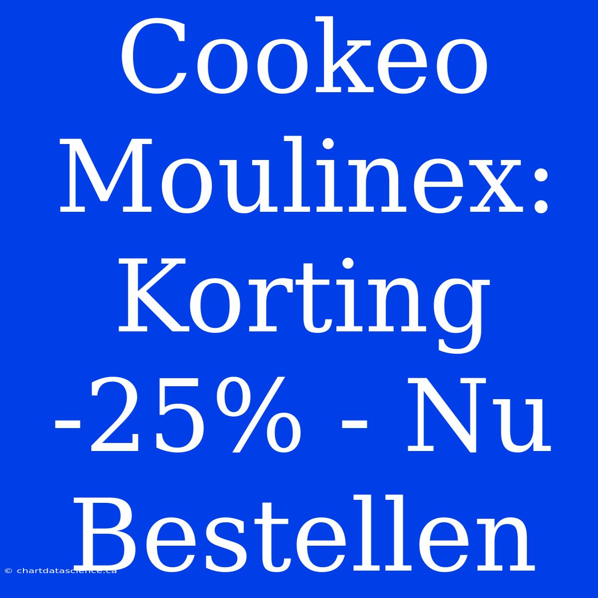 Cookeo Moulinex: Korting -25% - Nu Bestellen