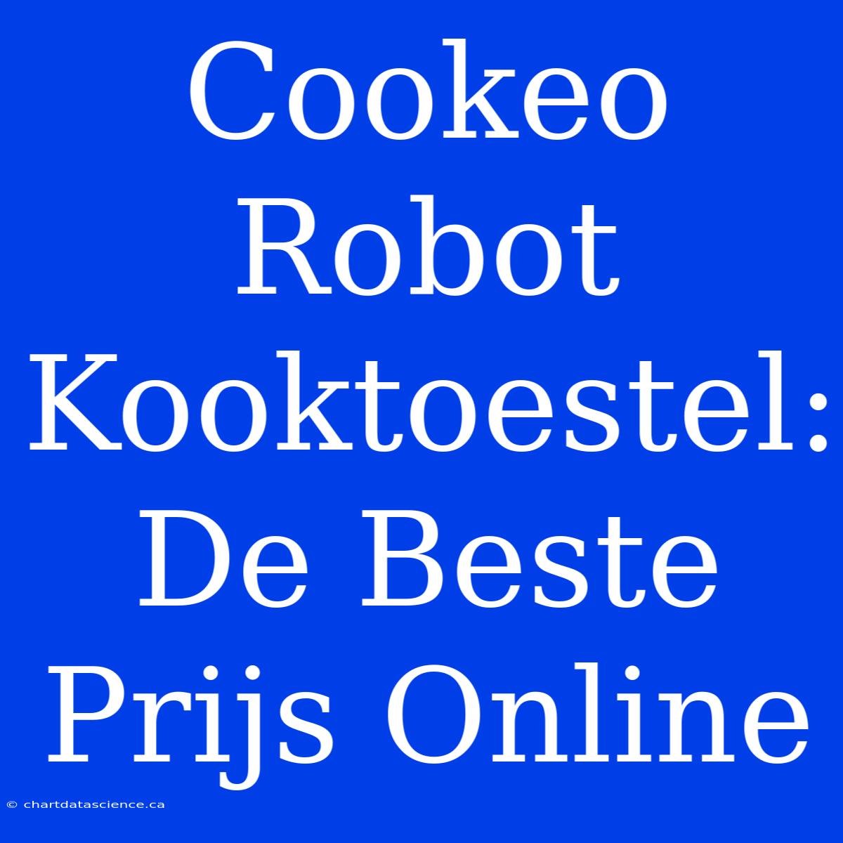 Cookeo Robot Kooktoestel: De Beste Prijs Online