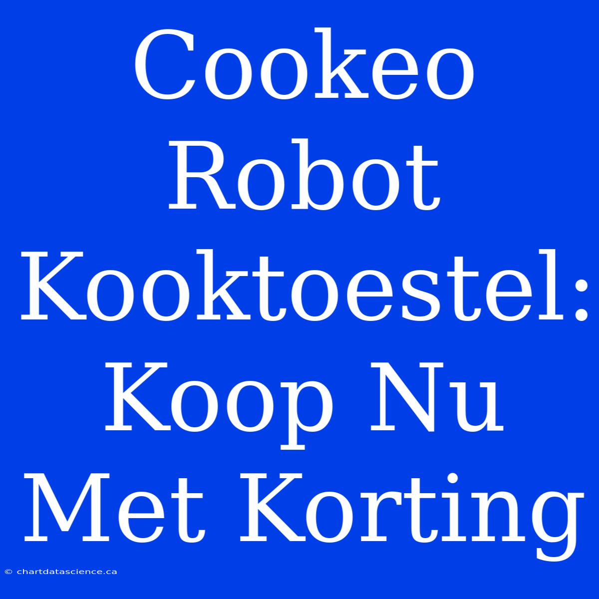 Cookeo Robot Kooktoestel: Koop Nu Met Korting