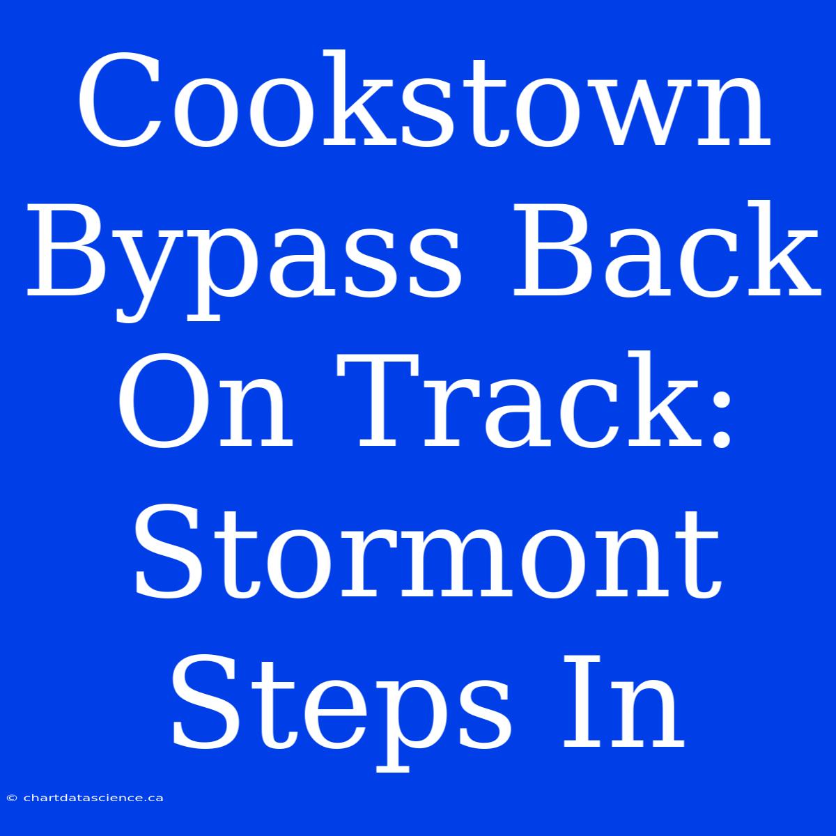 Cookstown Bypass Back On Track: Stormont Steps In