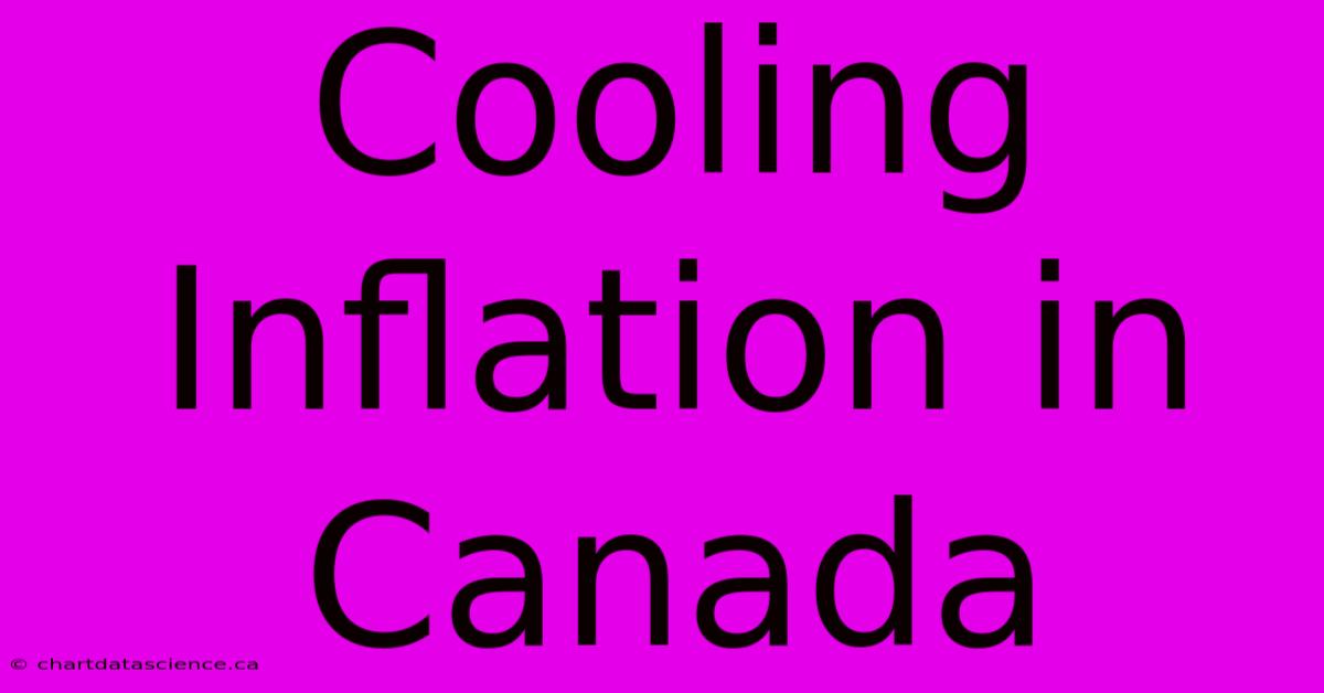 Cooling Inflation In Canada