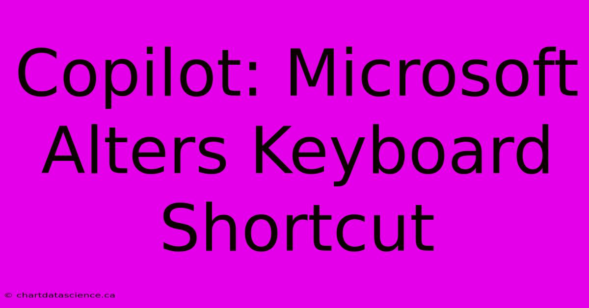 Copilot: Microsoft Alters Keyboard Shortcut