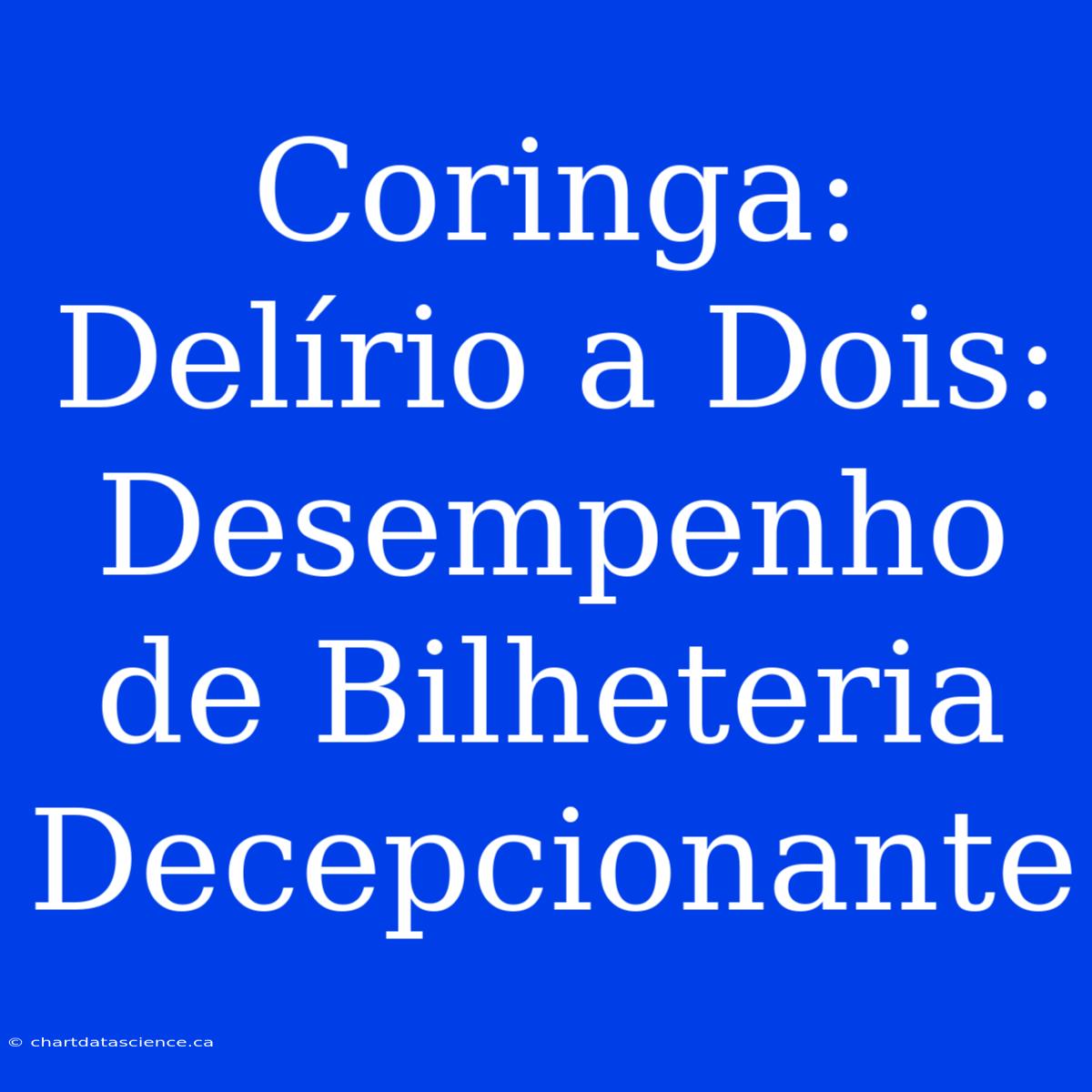 Coringa: Delírio A Dois: Desempenho De Bilheteria Decepcionante