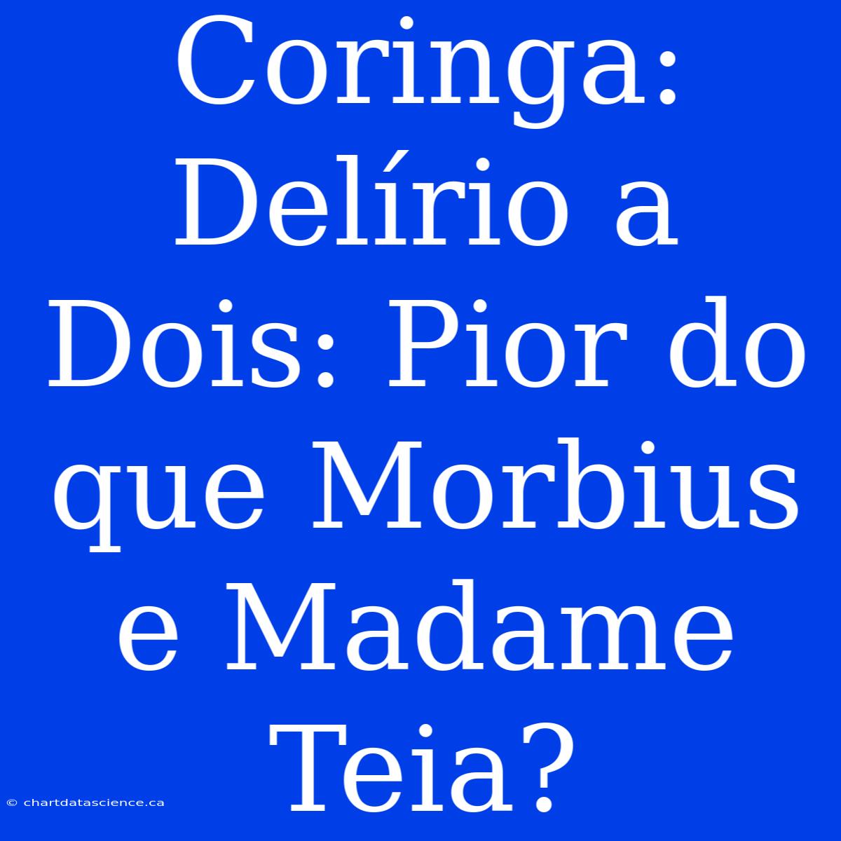 Coringa: Delírio A Dois: Pior Do Que Morbius E Madame Teia?