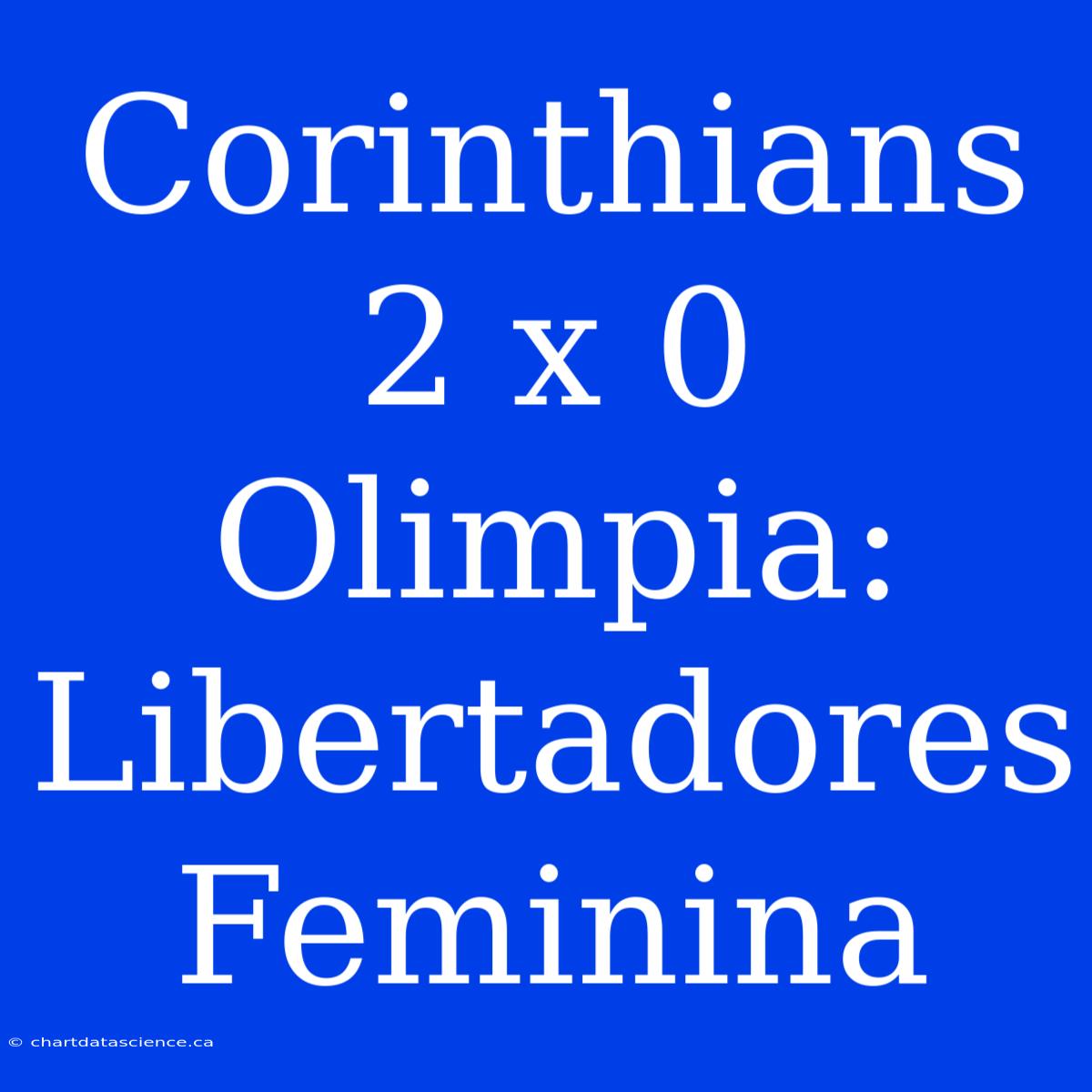 Corinthians 2 X 0 Olimpia: Libertadores Feminina