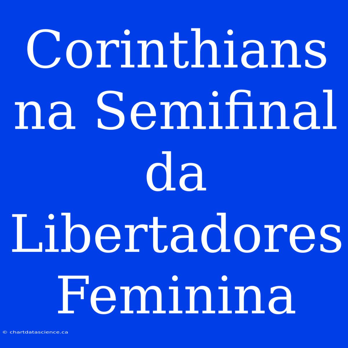 Corinthians Na Semifinal Da Libertadores Feminina