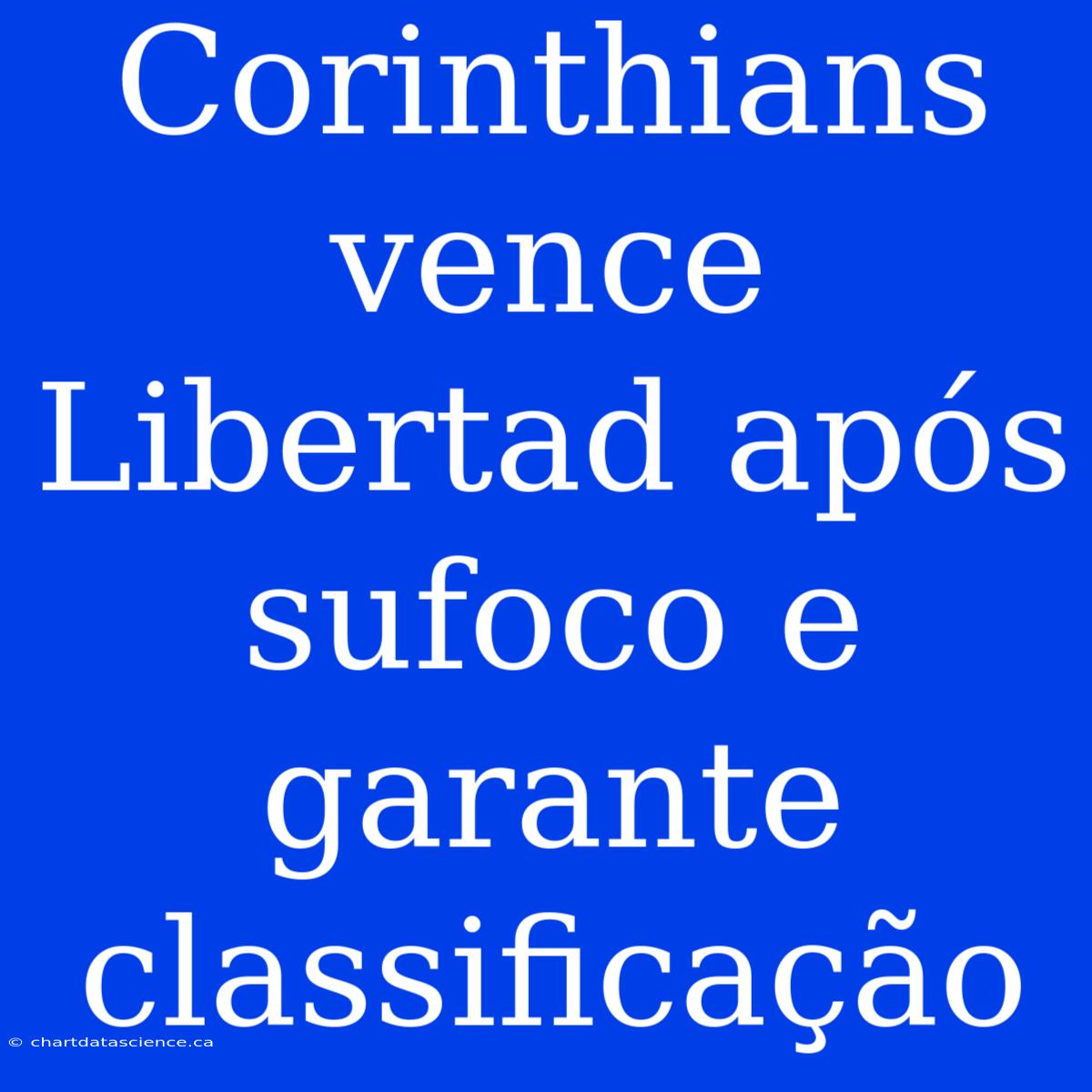 Corinthians Vence Libertad Após Sufoco E Garante Classificação