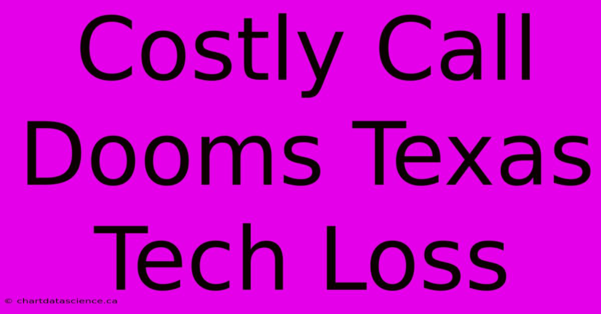 Costly Call Dooms Texas Tech Loss