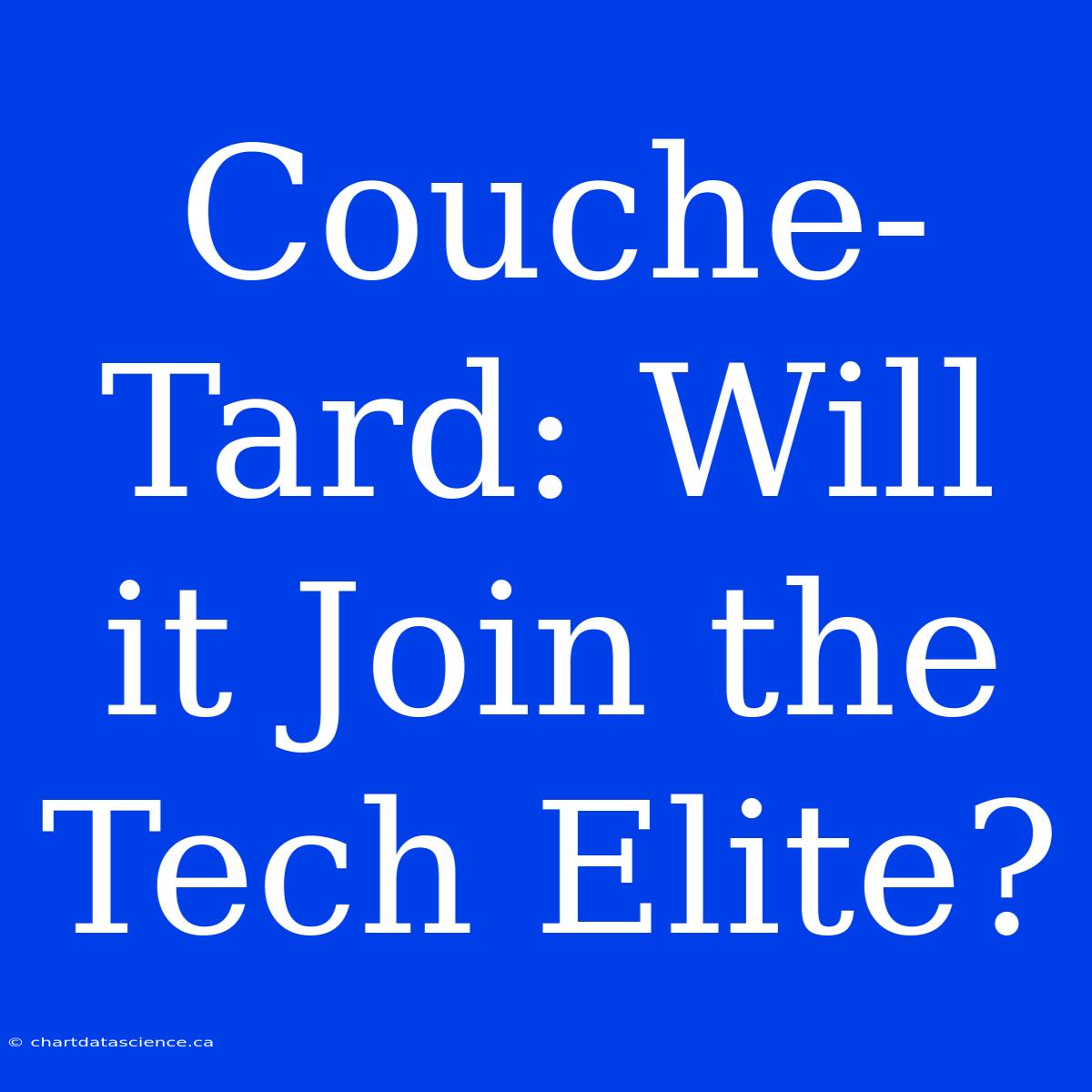 Couche-Tard: Will It Join The Tech Elite?