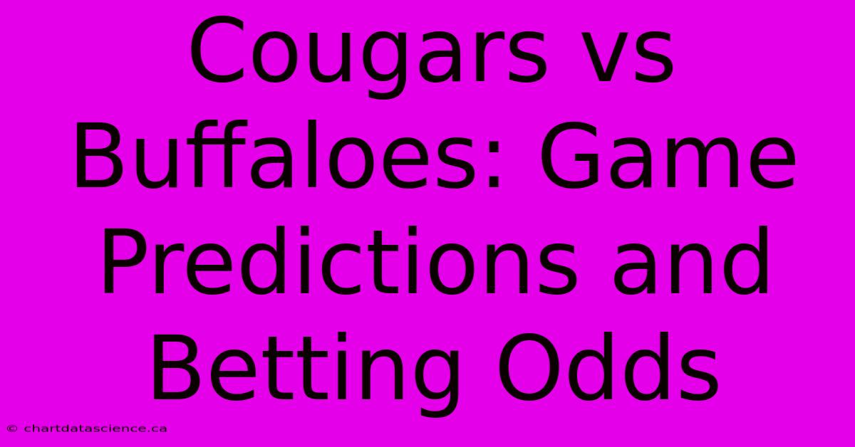 Cougars Vs Buffaloes: Game Predictions And Betting Odds