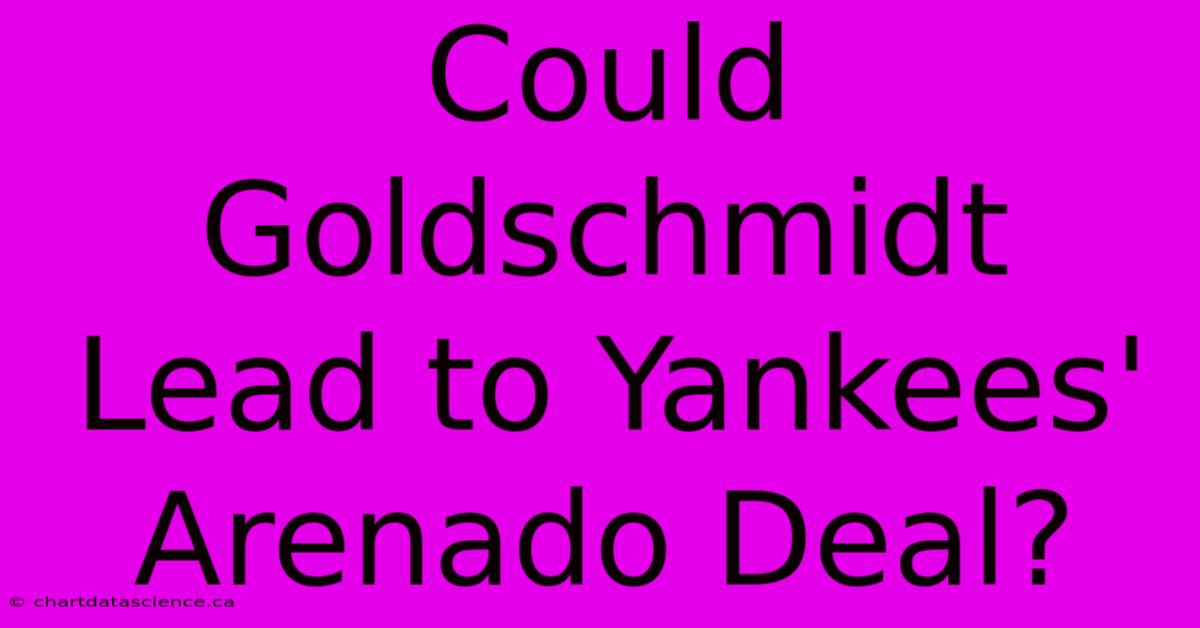 Could Goldschmidt Lead To Yankees' Arenado Deal?