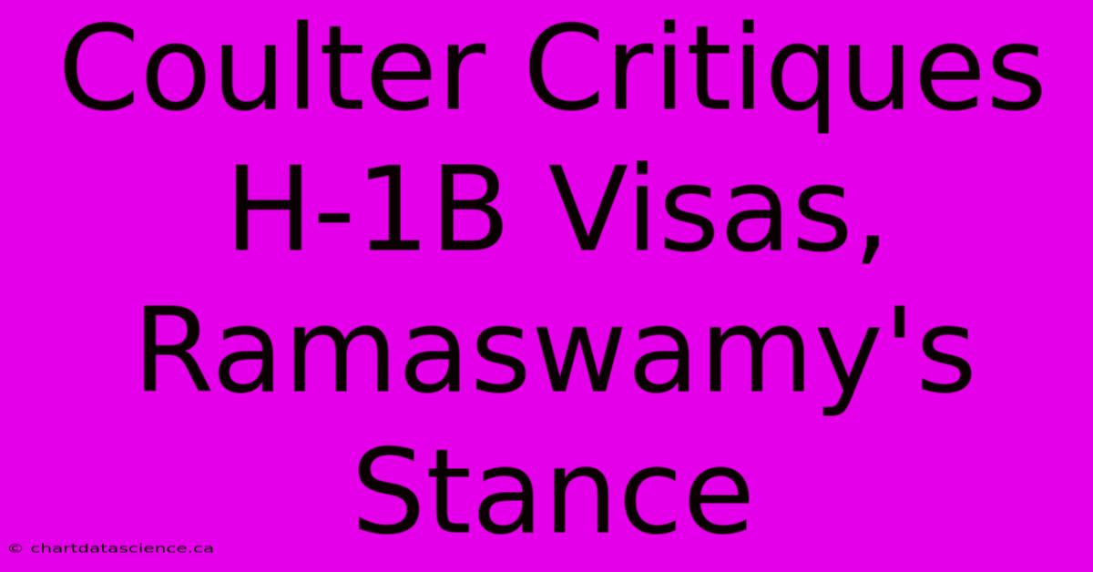 Coulter Critiques H-1B Visas, Ramaswamy's Stance