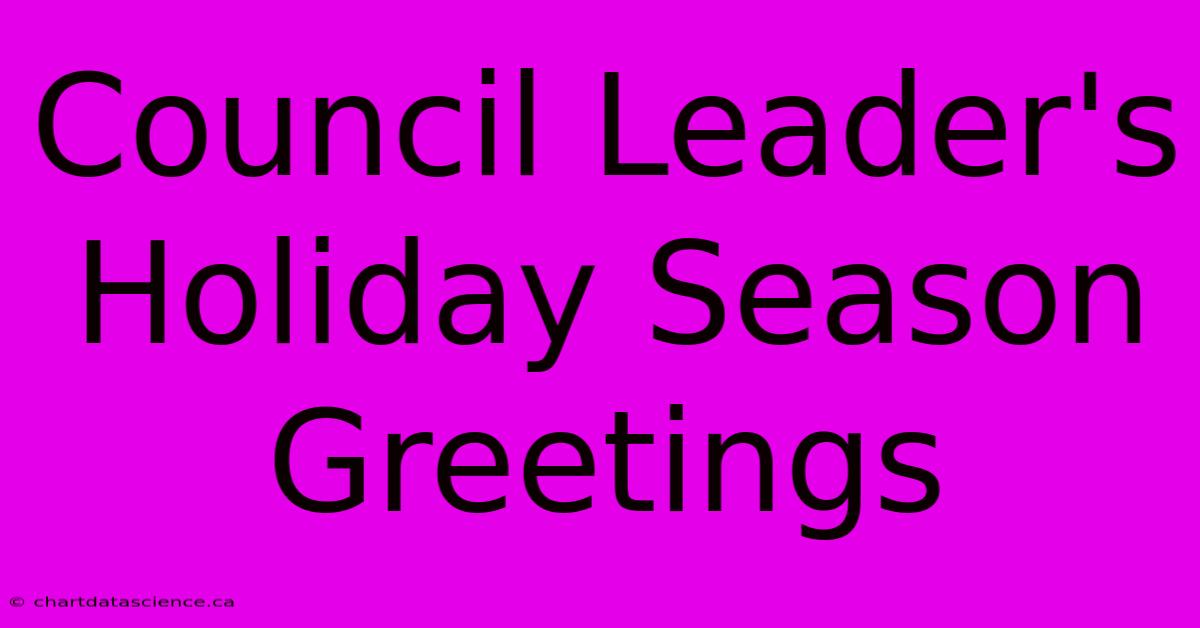 Council Leader's Holiday Season Greetings