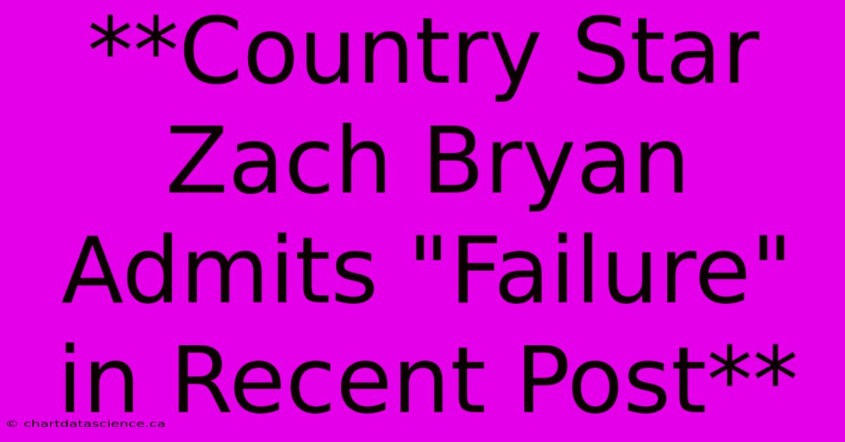 **Country Star Zach Bryan Admits 