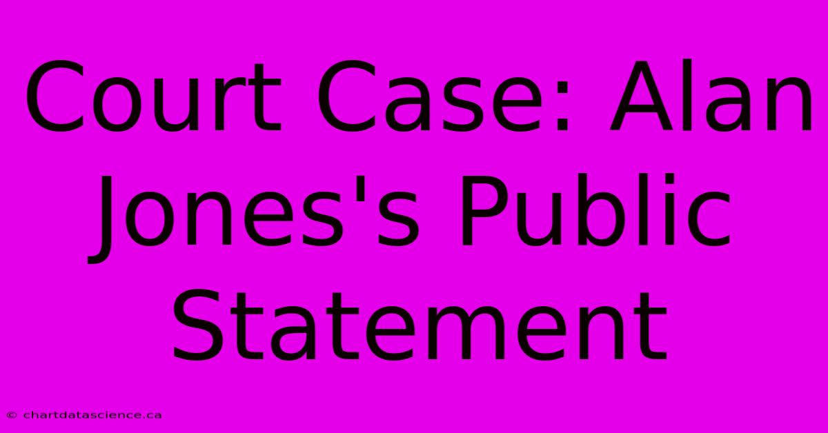 Court Case: Alan Jones's Public Statement