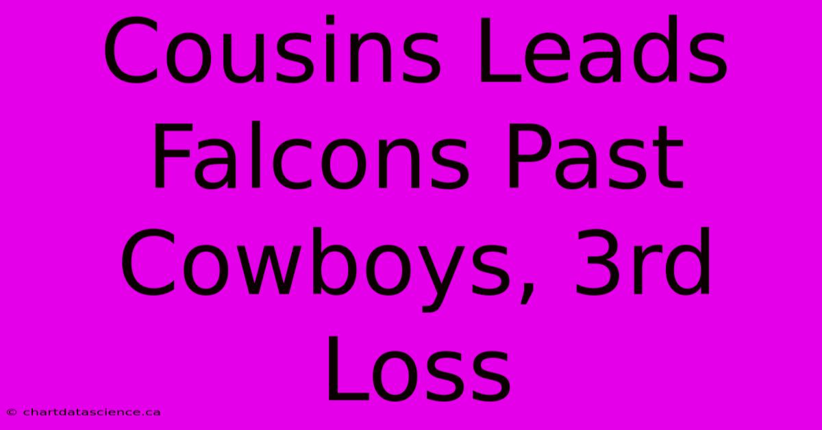 Cousins Leads Falcons Past Cowboys, 3rd Loss