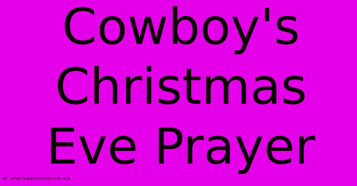 Cowboy's Christmas Eve Prayer