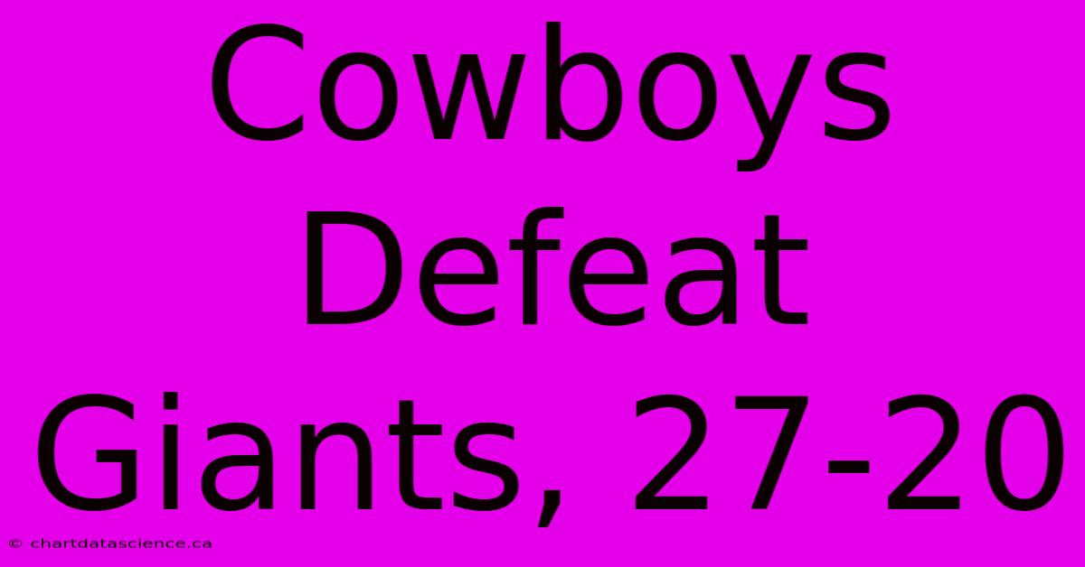 Cowboys Defeat Giants, 27-20