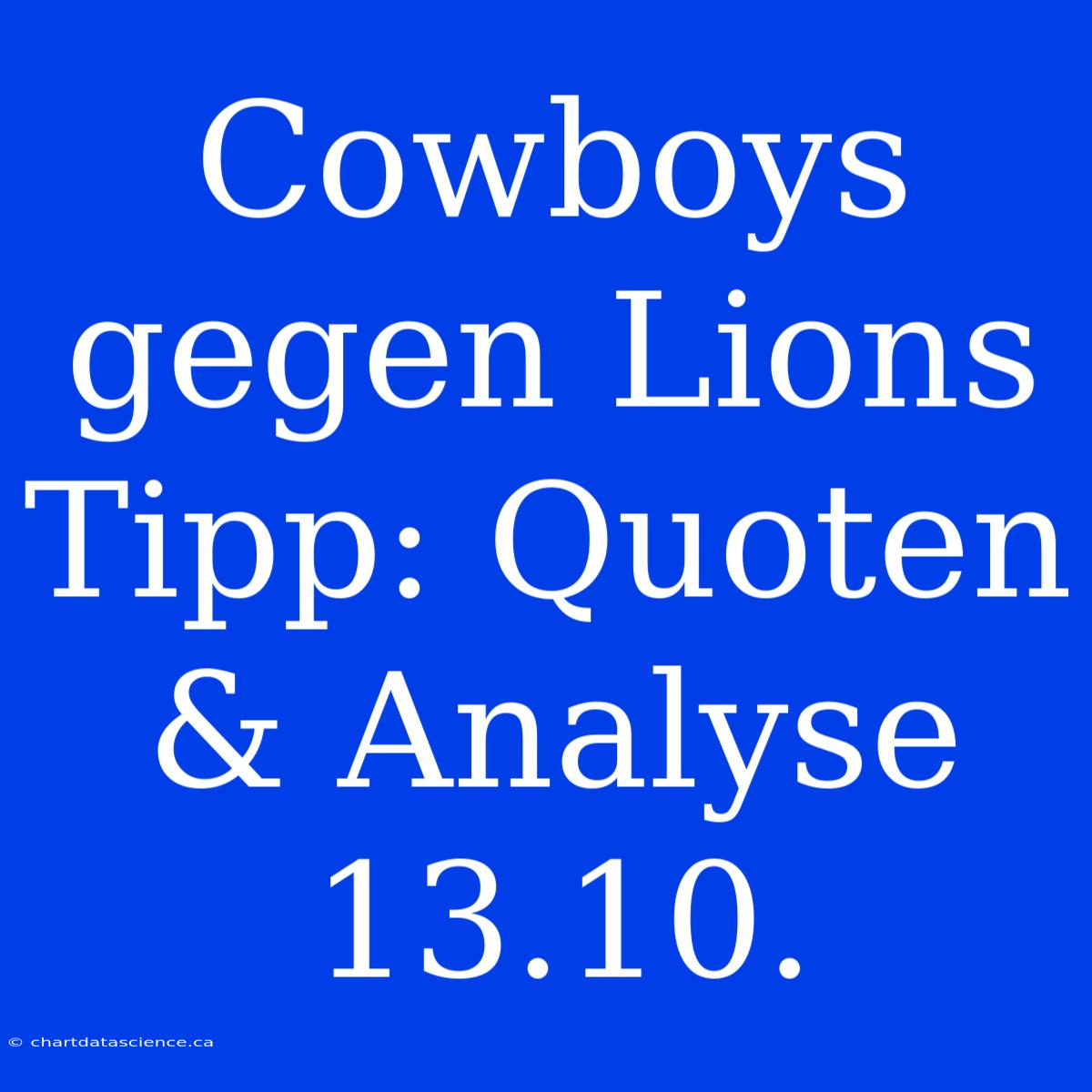 Cowboys Gegen Lions Tipp: Quoten & Analyse 13.10.