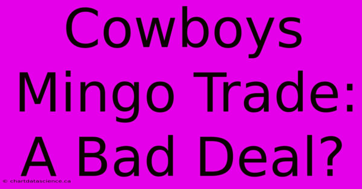 Cowboys Mingo Trade:  A Bad Deal?