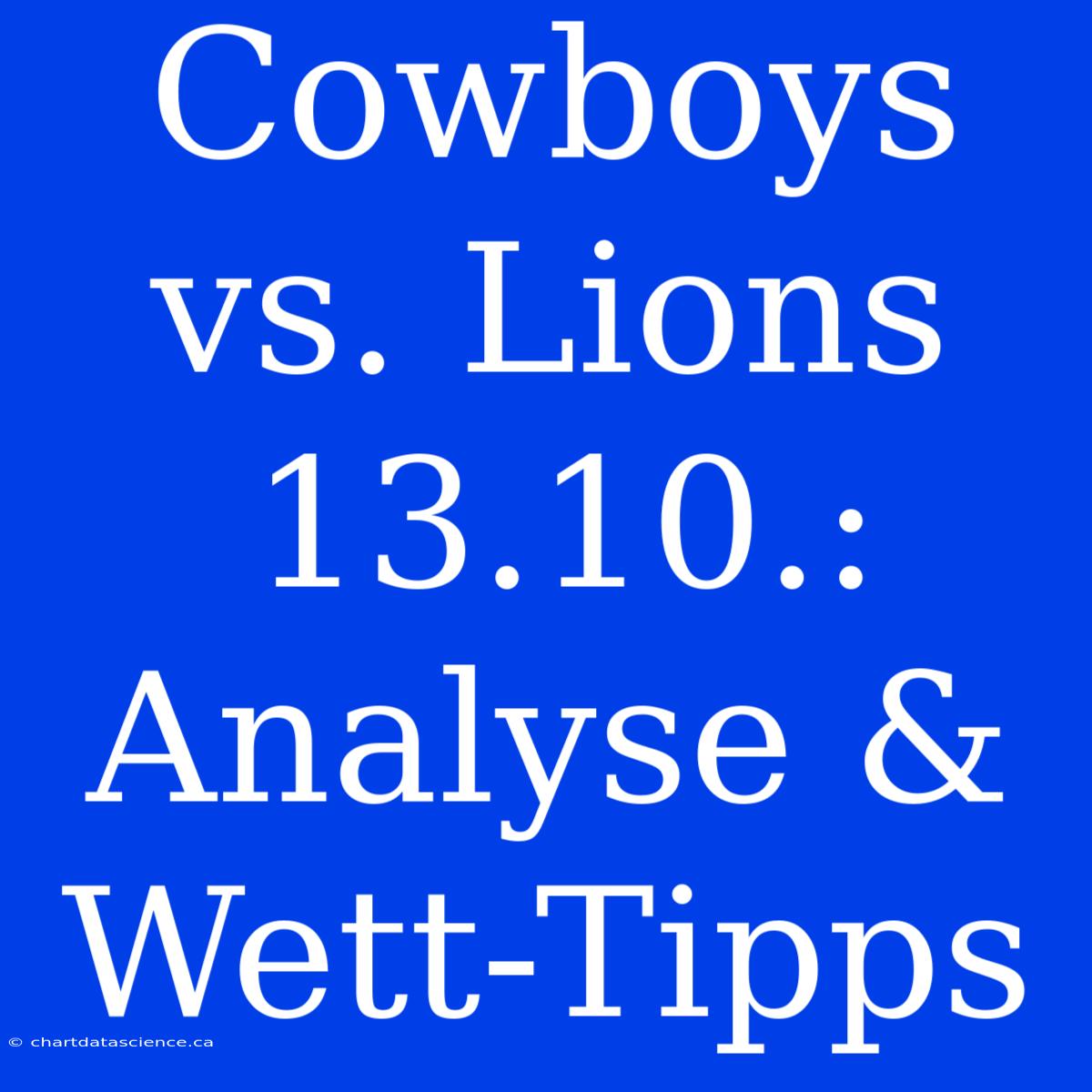 Cowboys Vs. Lions 13.10.: Analyse & Wett-Tipps