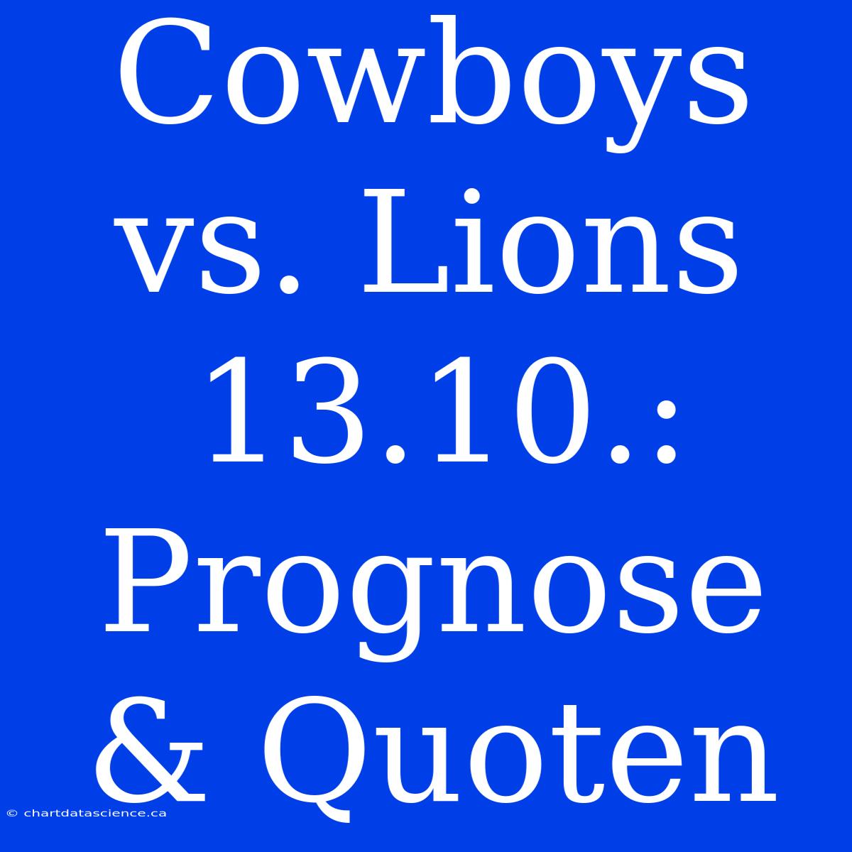 Cowboys Vs. Lions 13.10.: Prognose & Quoten