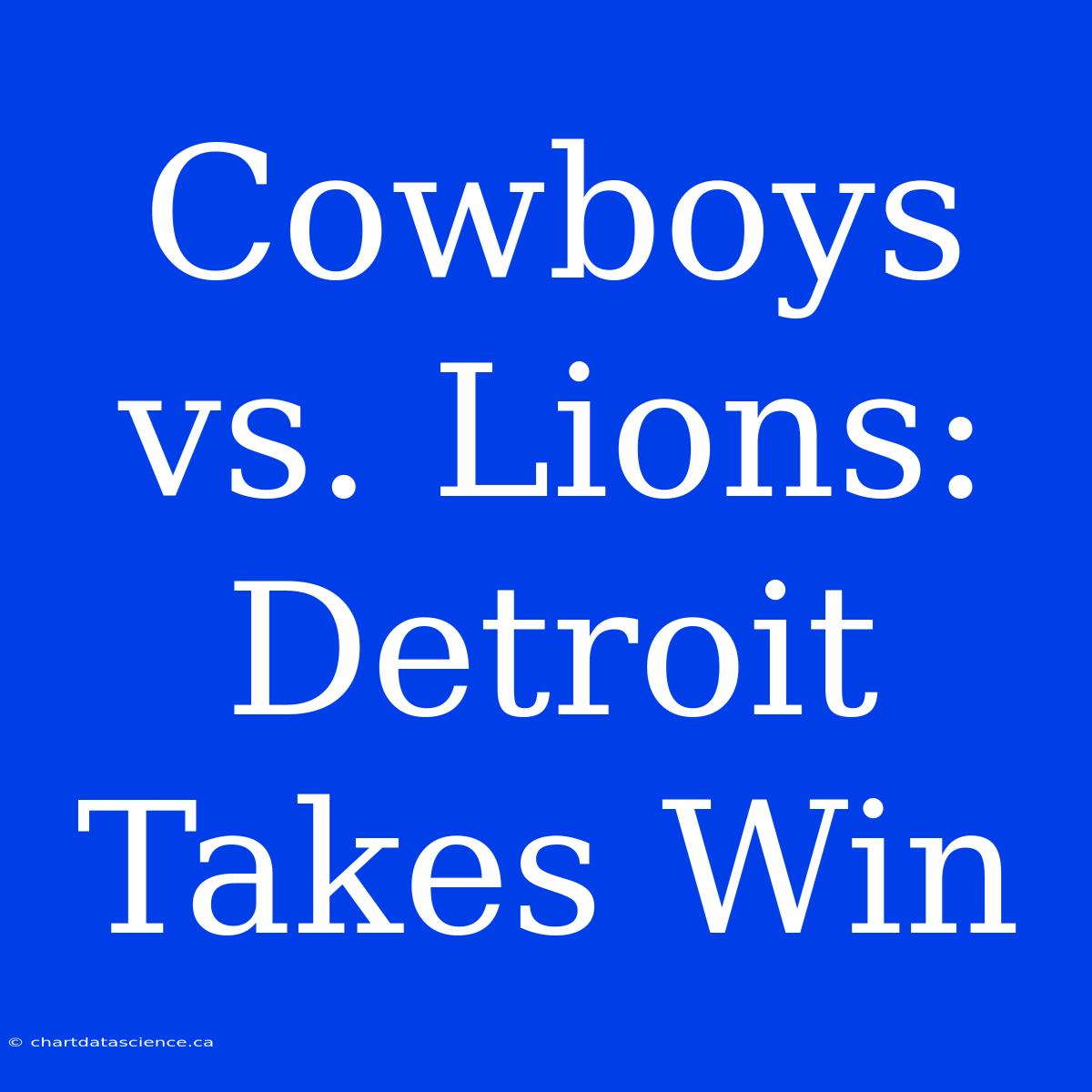 Cowboys Vs. Lions: Detroit Takes Win