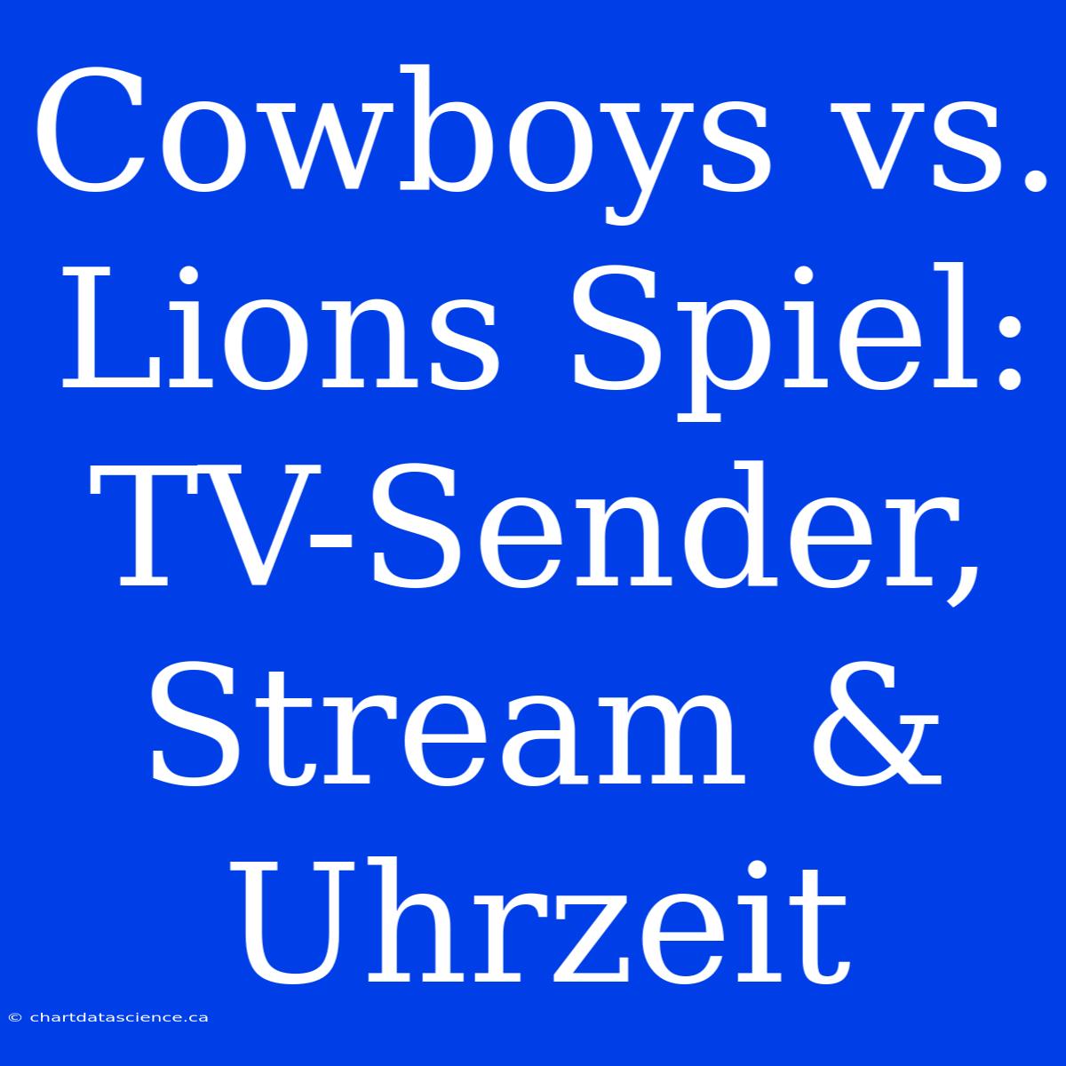 Cowboys Vs. Lions Spiel: TV-Sender, Stream & Uhrzeit