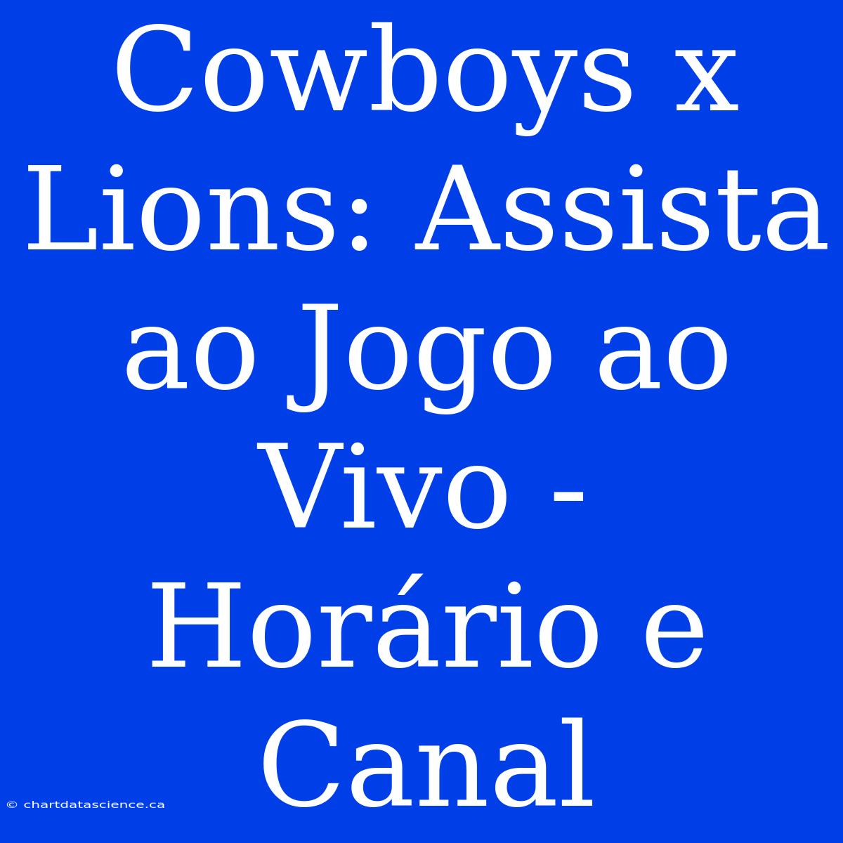 Cowboys X Lions: Assista Ao Jogo Ao Vivo - Horário E Canal