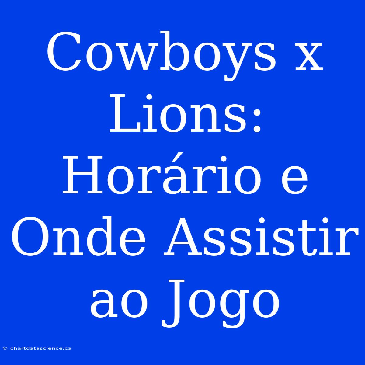 Cowboys X Lions: Horário E Onde Assistir Ao Jogo