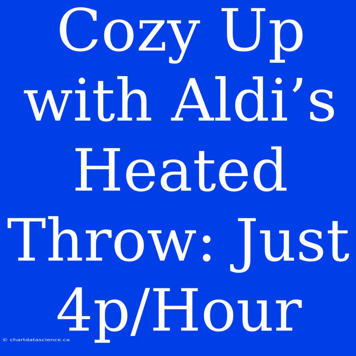 Cozy Up With Aldi’s Heated Throw: Just 4p/Hour