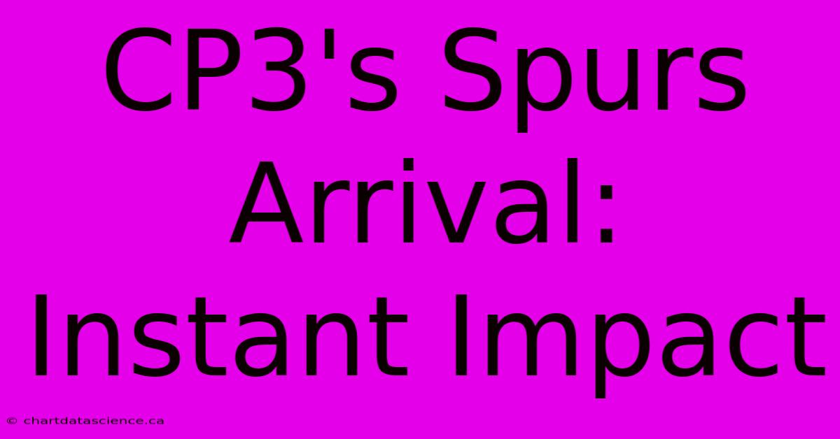 CP3's Spurs Arrival: Instant Impact