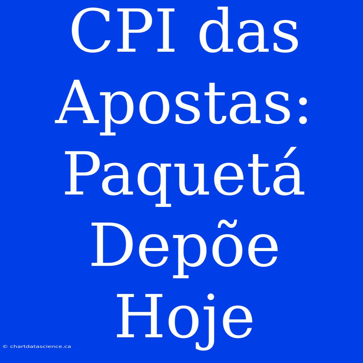 CPI Das Apostas: Paquetá Depõe Hoje