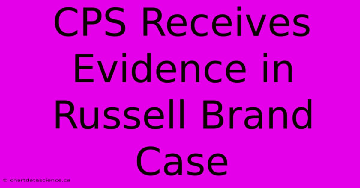 CPS Receives Evidence In Russell Brand Case