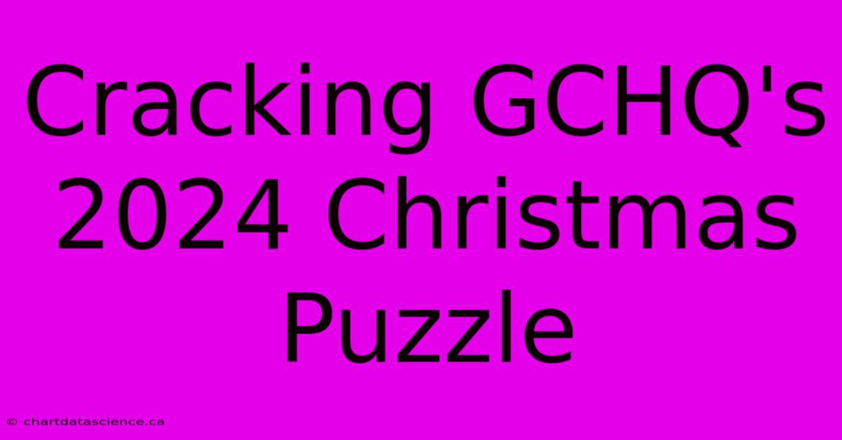 Cracking GCHQ's 2024 Christmas Puzzle