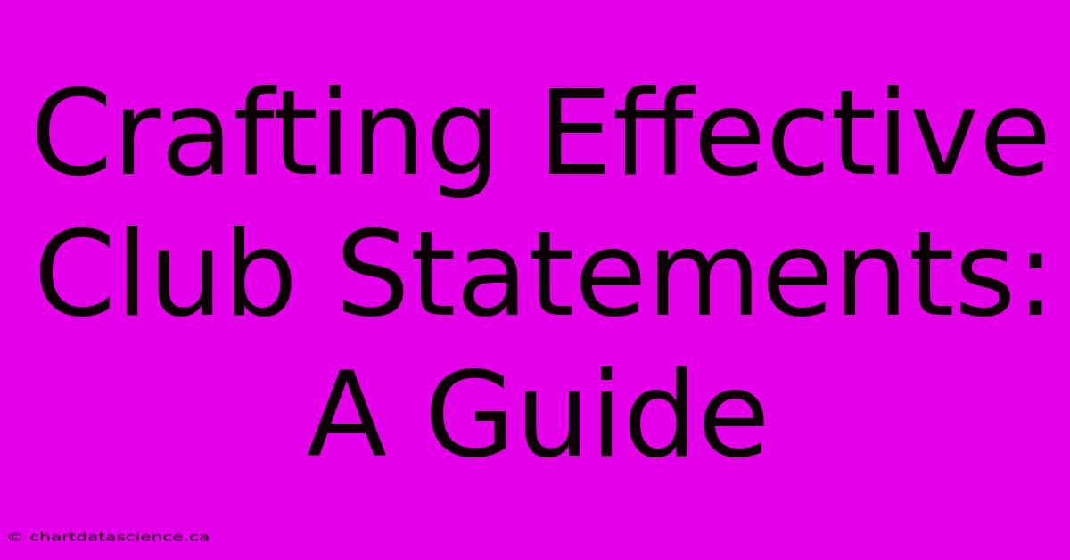 Crafting Effective Club Statements: A Guide