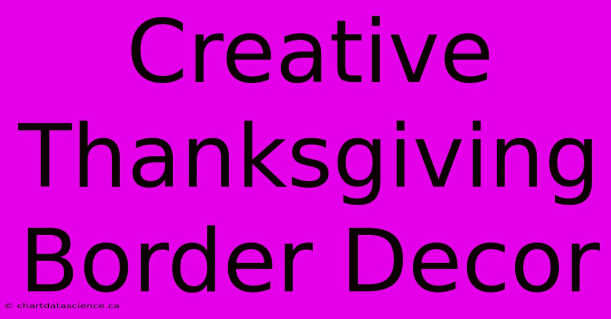 Creative Thanksgiving Border Decor