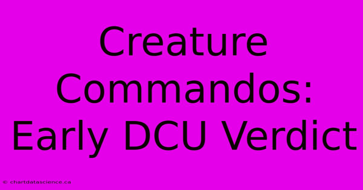 Creature Commandos: Early DCU Verdict