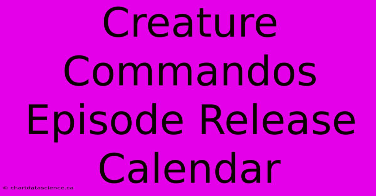 Creature Commandos Episode Release Calendar