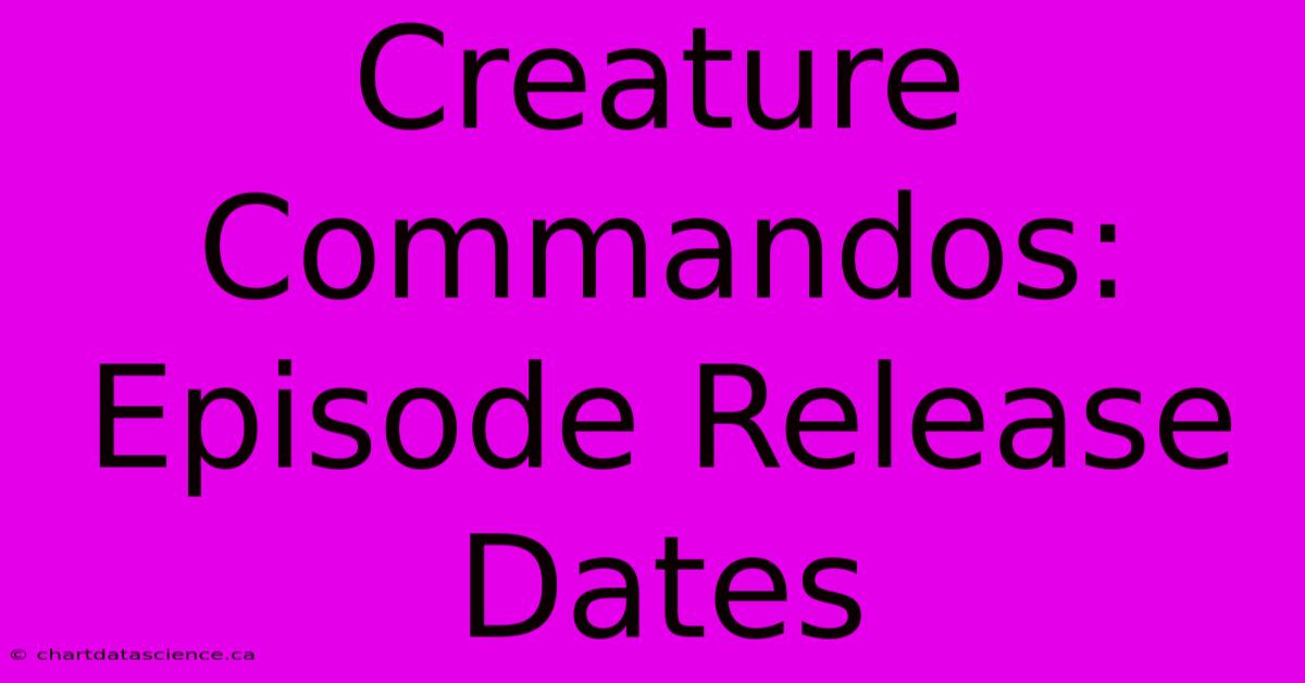 Creature Commandos: Episode Release Dates