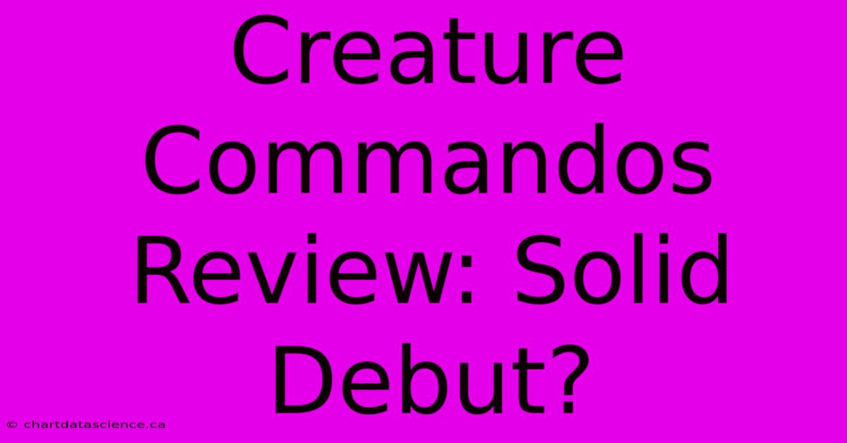 Creature Commandos Review: Solid Debut?