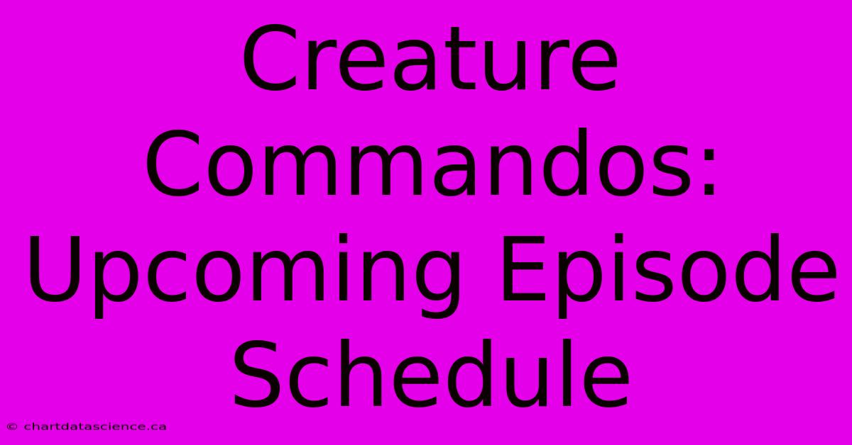 Creature Commandos: Upcoming Episode Schedule