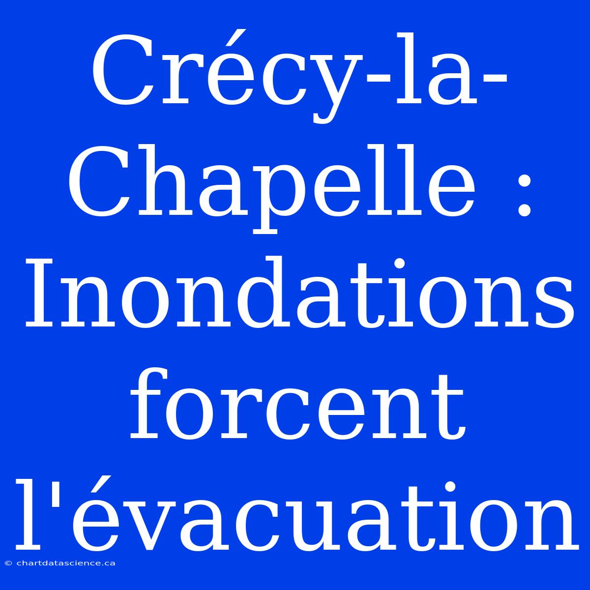 Crécy-la-Chapelle : Inondations Forcent L'évacuation